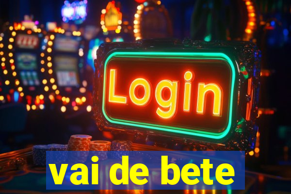 vai de bete