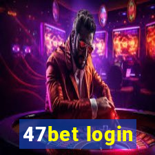 47bet login