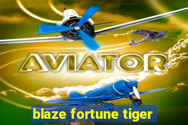 blaze fortune tiger