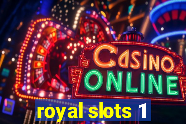 royal slots 1