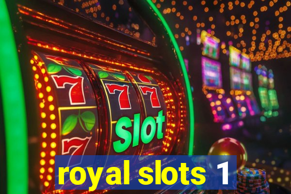 royal slots 1