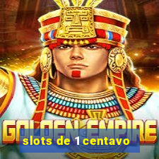 slots de 1 centavo