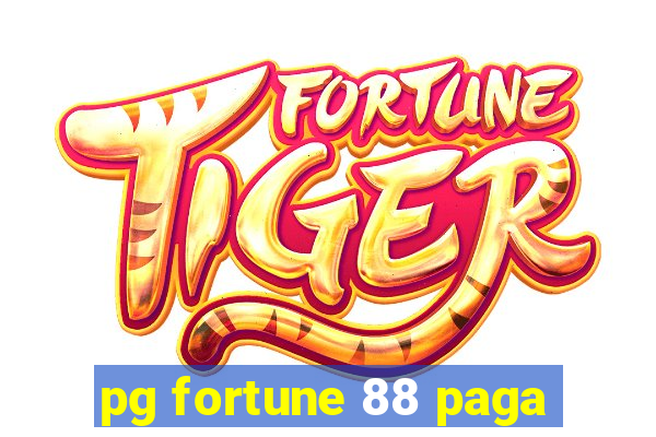 pg fortune 88 paga