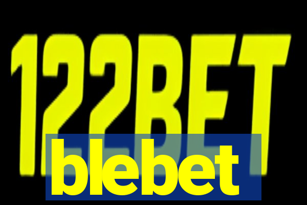 blebet