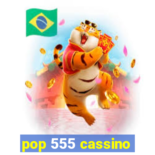 pop 555 cassino