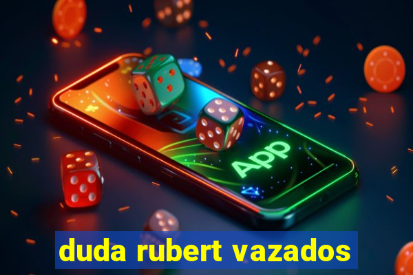 duda rubert vazados