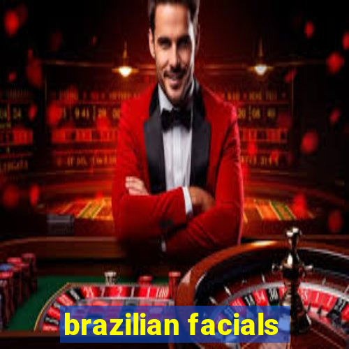 brazilian facials