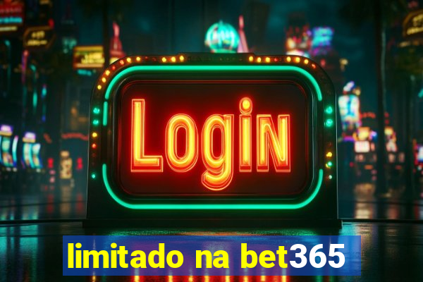 limitado na bet365