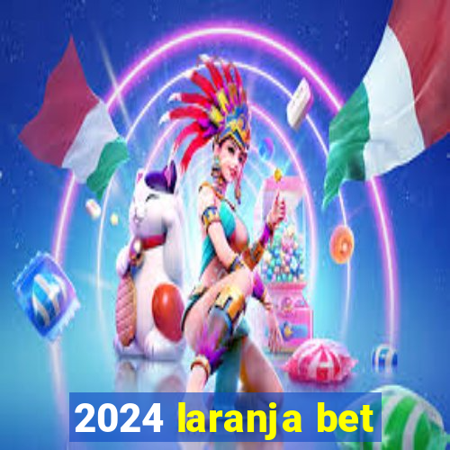 2024 laranja bet