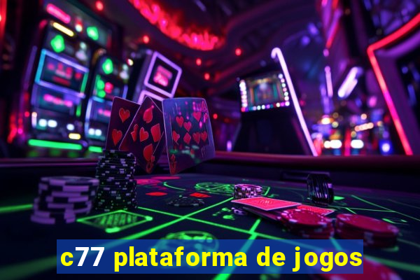 c77 plataforma de jogos