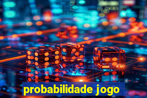 probabilidade jogo