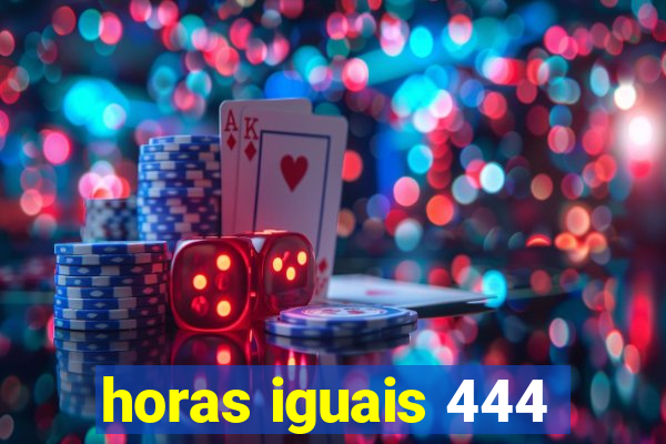 horas iguais 444