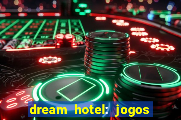 dream hotel: jogos de hotel