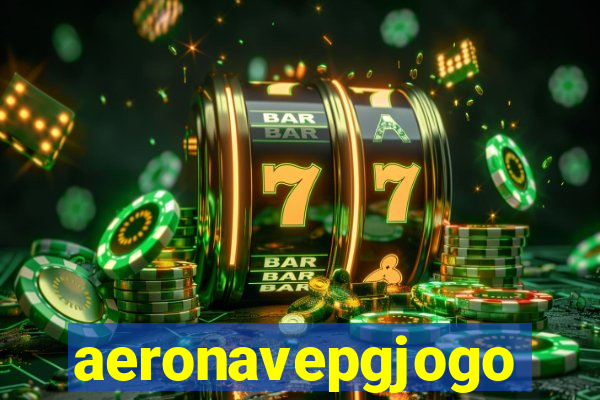 aeronavepgjogo