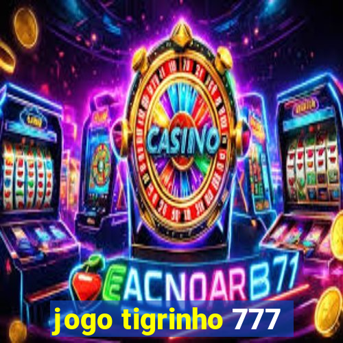 jogo tigrinho 777