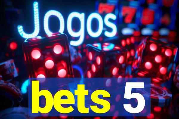 bets 5