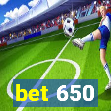 bet 650