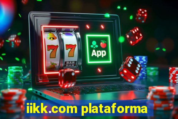 iikk.com plataforma