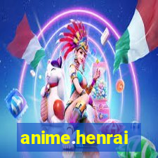 anime.henrai