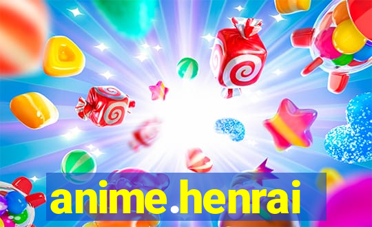 anime.henrai