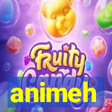 animeh