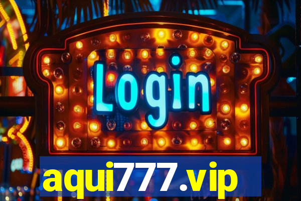 aqui777.vip