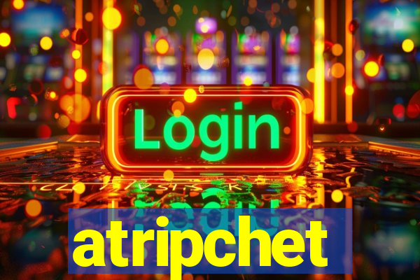 atripchet