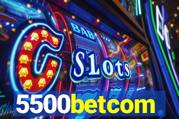 5500betcom