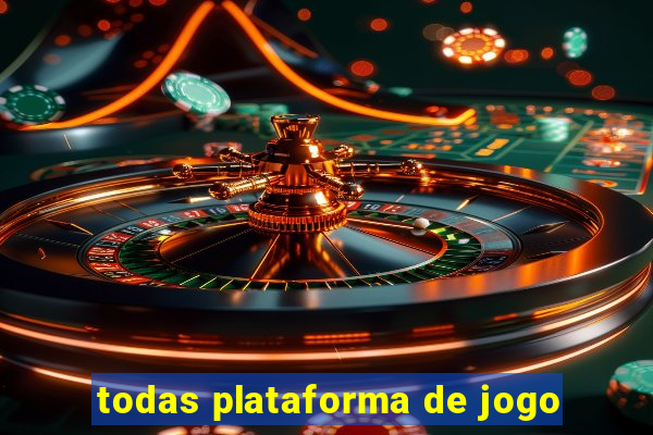 todas plataforma de jogo