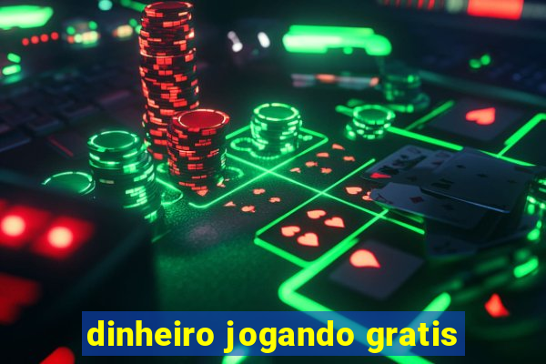 dinheiro jogando gratis