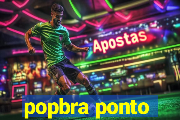 popbra ponto