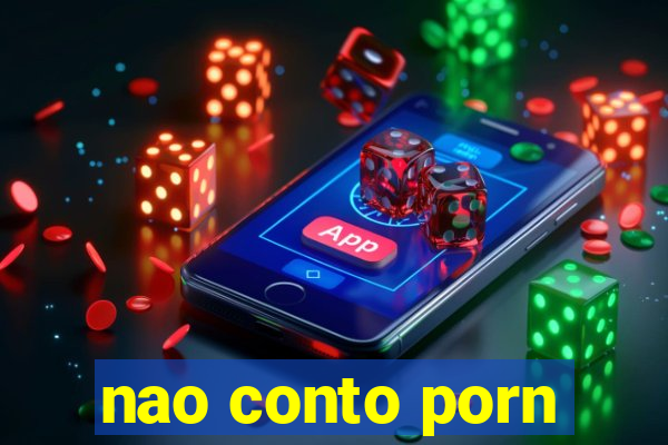 nao conto porn