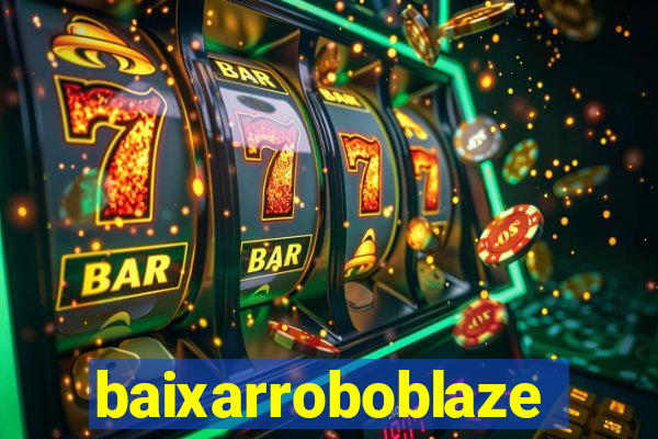 baixarroboblaze