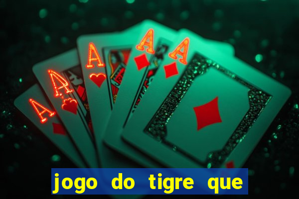 jogo do tigre que da bonus