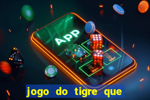 jogo do tigre que da bonus