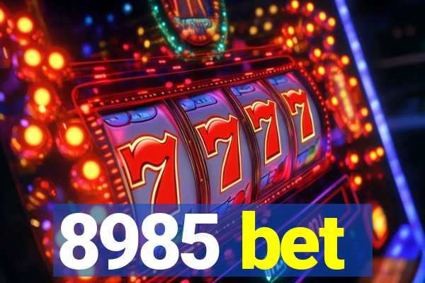 8985 bet