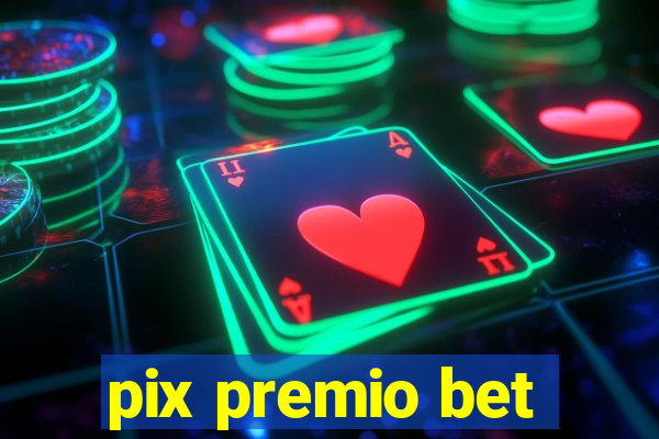 pix premio bet