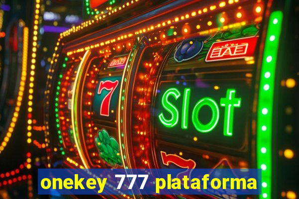 onekey 777 plataforma