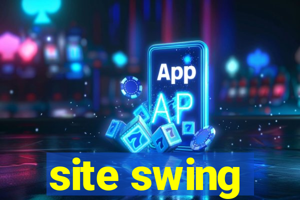 site swing