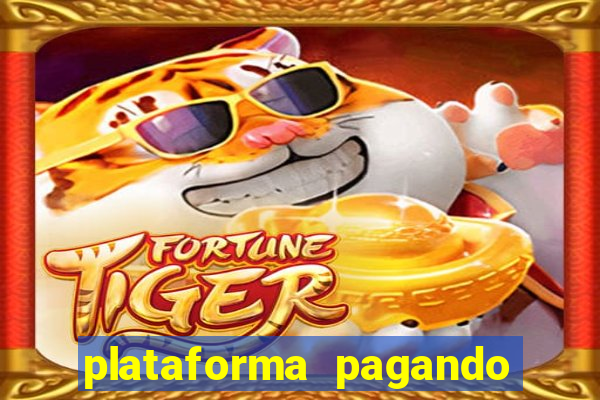 plataforma pagando no cadastro fortune tiger