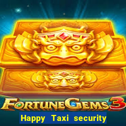 Happy Taxi security password road 96 happy