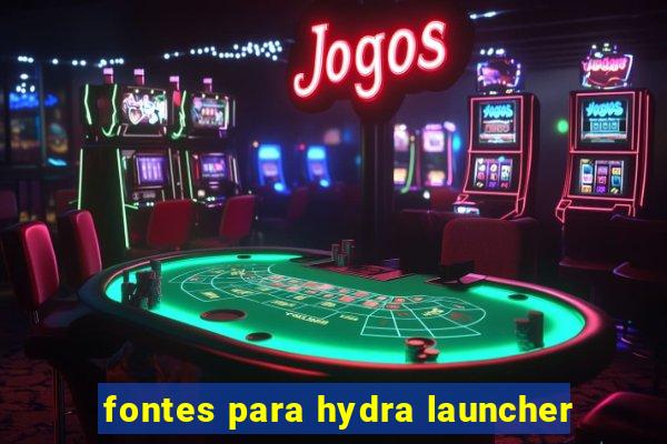 fontes para hydra launcher