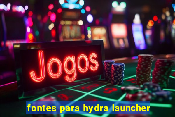 fontes para hydra launcher