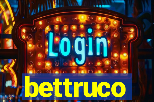 bettruco