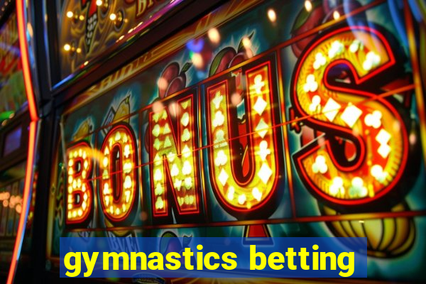 gymnastics betting