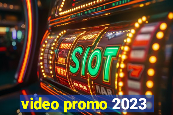 video promo 2023