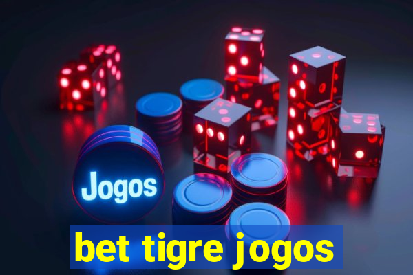 bet tigre jogos