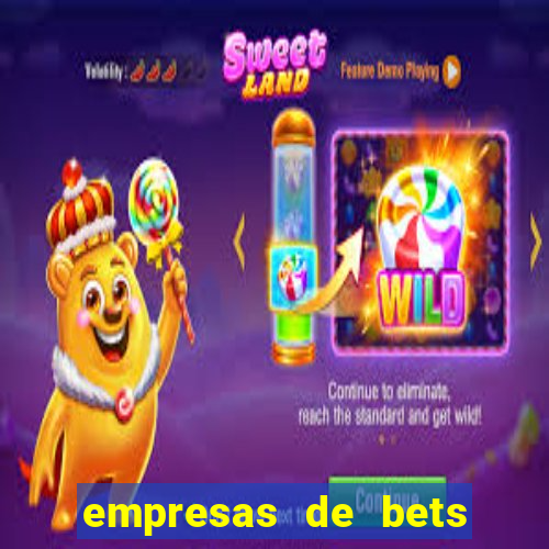 empresas de bets no brasil