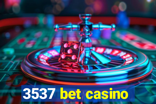 3537 bet casino