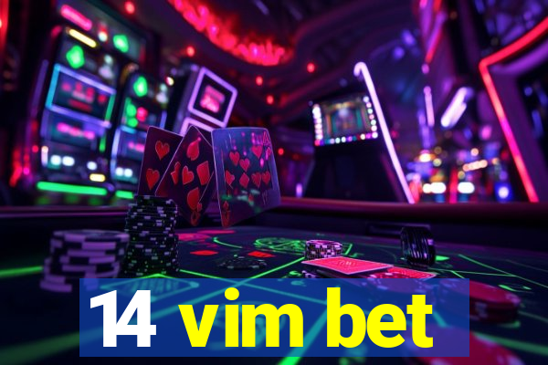 14 vim bet